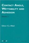 Image for Contact Angle, Wettability and Adhesion, Volume 3