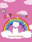 Image for Livre de coloriage CAT-Unicorn : Cat Unicorn Coloring Pages For Kids, Funny And New Magical Illustrations.