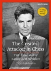 Image for The Greatest Attacker in Chess : The Enigmatic Rashid Nezhmetdinov