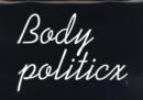 Image for Bodypoliticx