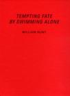 Image for William Hunt : Tempting Fate By Swimming Alone