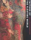 Image for Tattoos from the floating world  : Ukiyo-e motifs in Japanese tattoo