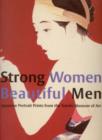 Image for Strong Women, Beautiful Men : Japanese Portrait Prints from the Toledo Museum of Art