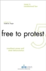 Image for Free to Protest : Constitutent Power and Street Demonstration