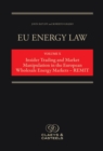 Image for EU Energy Law, Volume X: Insider Trading and Market Manipulation in the European Wholesale Energy Markets - REMIT