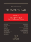 Image for EU Energy Law, Volume XI: The Role of Gas in the EU&#39;s Energy Union