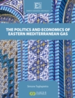 Image for Energy Scenarios and Policy, Volume III: The Politics and Economics of Eastern Mediterranean Gas