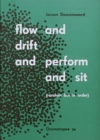 Image for Flow and Drift and Perform and Sit (Random But In Order)