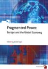 Image for Fragmented power  : Europe and the global economy