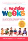 Image for The wonder weeks  : how to stimulate your baby&#39;s mental development and help him turn his 10 predictable, great, fussy phases into magical leaps forward