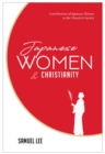 Image for Japanese Women and Christianity: Contributions of Japanese Women to the Church &amp; Society