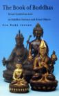 Image for The Book of Buddhas, the (New ISBN Needed) : Ritual Symbolism Used on Buddhist Statuary &amp; Ritual Objects