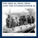 Image for The Mkb42, Mp43, Mp44 and the Sturmgewehr 44