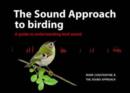 Image for The sound approach to birding  : a guide to understanding bird sound