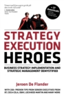 Image for Strategy execution heroes  : business strategy implementation and strategic managment demystified