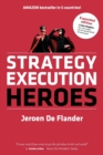 Image for Strategy Execution Heroes - expanded edition business strategy implementation and strategic management demystified : a practical performance management guidebook for the successful leader