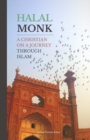 Image for Halal Monk : A Christian on a Journey through Islam