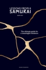 Image for Lessons from a Samurai : The ultimate guide for a meaningful existence