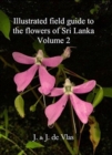Image for Illustrated Field Guide to the Flowers of Sri Lanka, Volume 2