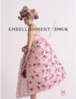 Image for Embellishment/Smuk : A New Light on Decorative Techniques