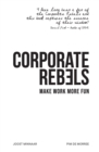 Image for Corporate Rebels : Make Work More Fun
