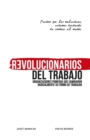 Image for Revolucionarios del Trabajo : Organizaciones pioneras que cambiaron radicalmente su forma de trabajar
