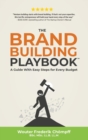 Image for The Brand Building Playbook : A Guide With Easy Steps for Every Budget