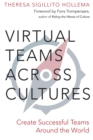 Image for Virtual Teams Across Cultures : Create Successful Teams Around the World