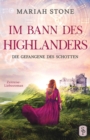 Image for Die Gefangene des Schotten : Ein Schottischer Historischer Highland Zeitreise-Liebesroman aus dem Mittelalter