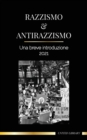 Image for Razzismo e antirazzismo : Una breve introduzione - 2022 - Capire la fragilita (bianca) e diventare un alleato antirazzista