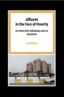 Image for Affluent in the Face of Poverty : On What Rich Individuals Like Us Should Do