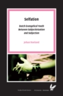 Image for Selfation : Dutch Evangelical Youth Between Subjectivization and Subjection