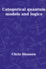 Image for Categorical Quantum Models and Logics