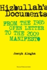 Image for Hizbullah&#39;s documents  : from the 1985 open letter to the 2009 manifesto