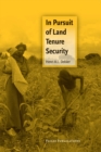 Image for In pursuit of land tenure security  : essays on land reform and land tenure
