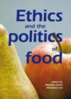 Image for Ethics and the Politics of Food: Preprints of the 6th Congress of the European Society for Agricultural and Food Ethics.