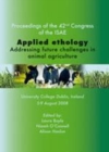Image for Applied ethology: addressing future challenges in animal agriculture proceedings of the 42nd Congress of the ISAE : University College Dublin, Ireland, 5-9 August 2008