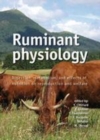 Image for Ruminant physiology: digestion, metabolism, and effects of nutrition on reproduction and welfare : proceedings of the XIth International Symposium on Ruminant Physiology