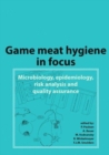 Image for Game Meat Hygiene in Focus: Microbiology, Epidemiology, Risk Analysis and Quality Assurance