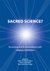 Image for Sacred Science?: On science and its interrelations with religious worldviews
