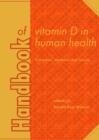 Image for Handbook of vitamin D in human health: Prevention, treatment and toxicity