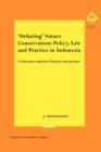 Image for &#39;Debating&#39; Nature Conservation: Policy, Law and Practice in Indonesia