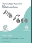 Image for The Early Upper Palaeolithic of the Middle Danube Region
