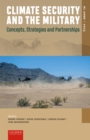 Image for Climate Security and the Military : Concepts, Strategies and Partnerships