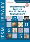 Image for Implementing Metrics for IT Service Management : ITSM Library, an Implementation Guide : Volume 3