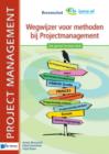 Image for Wegwijzer voor Methoden bij Projectmanagement - 2de Geheel Herziene Druk