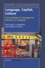 Image for Language, Capital, Culture : Critical Studies and Education in Singapore