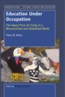 Image for Education Under Occupation : The Heavy Price of Living in a Neocolonized and Globalized World