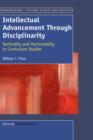 Image for Intellectual Advancement Through Disciplinarity : Verticality and Horizontality in Curriculum Studies