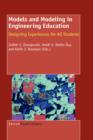 Image for Models and Modeling in Engineering Education : Designing Experiences for All Students